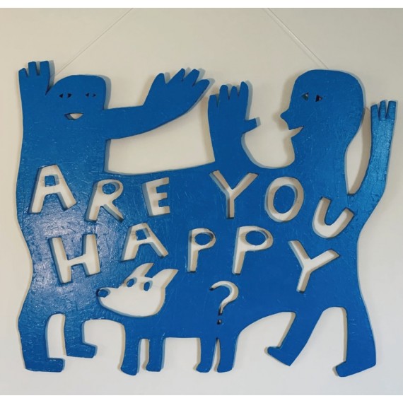 ARE YOU HAPPY?